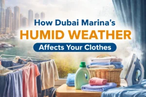 How Dubai Marina’s Humid Weather Affects Your Clothes